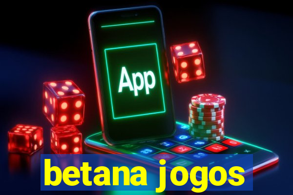 betana jogos