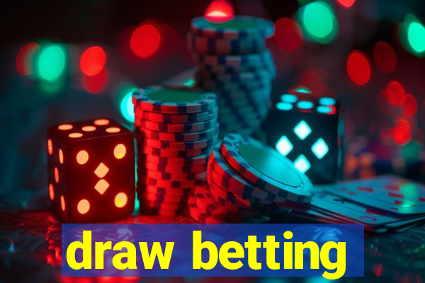 draw betting