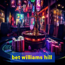 bet williams hill