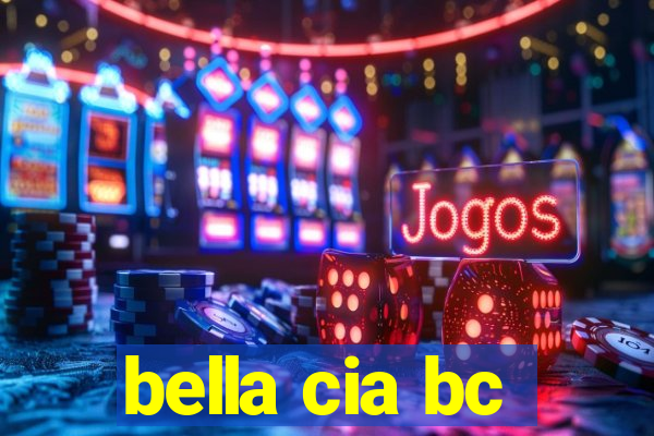 bella cia bc