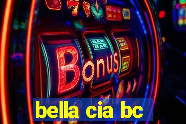 bella cia bc