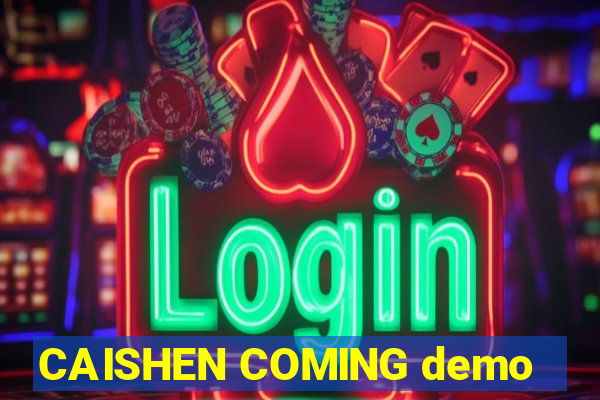 CAISHEN COMING demo