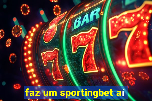 faz um sportingbet aí