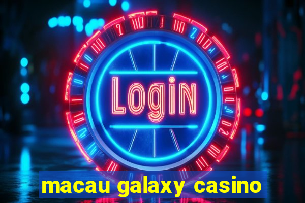 macau galaxy casino