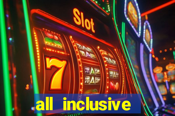 all inclusive resort casino