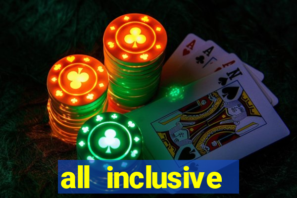 all inclusive resort casino