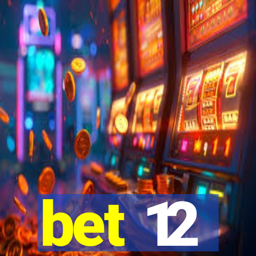 bet 12