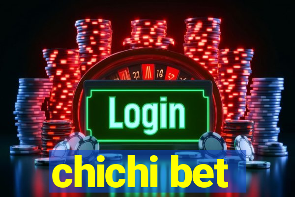 chichi bet