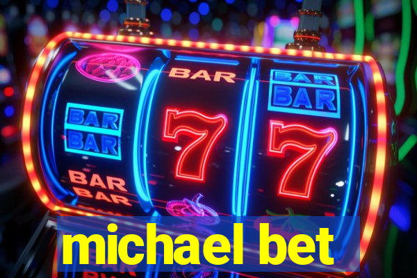 michael bet