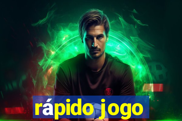 rápido jogo