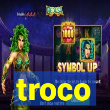 troco