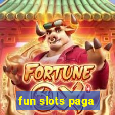 fun slots paga