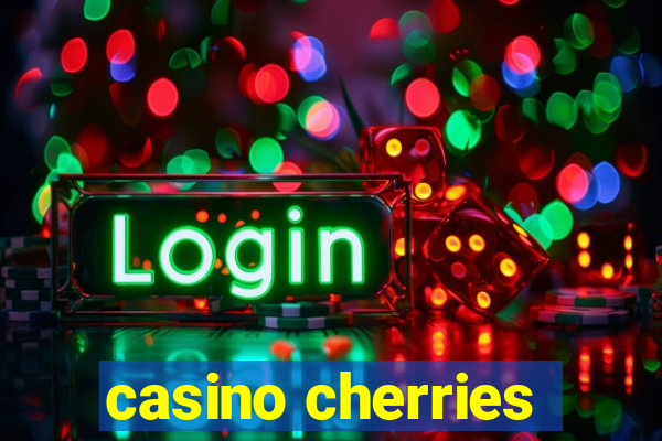 casino cherries