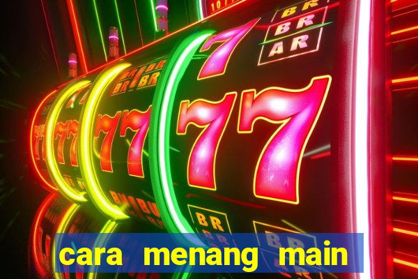 cara menang main slot pragmatic