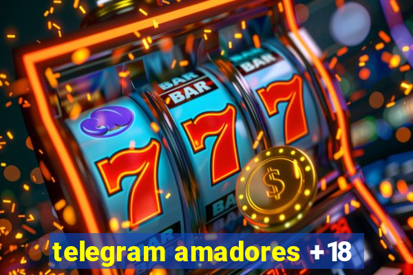 telegram amadores +18