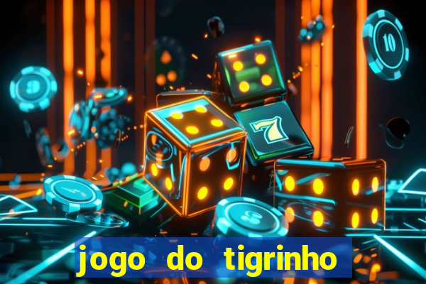 jogo do tigrinho da cadeia