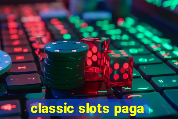 classic slots paga