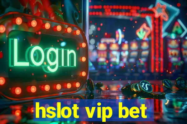 hslot vip bet