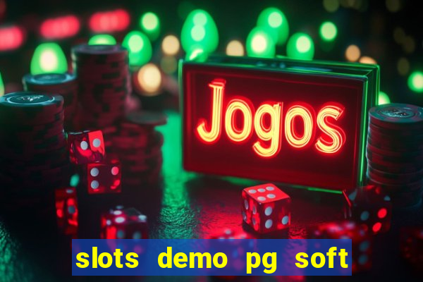 slots demo pg soft jogo grátis