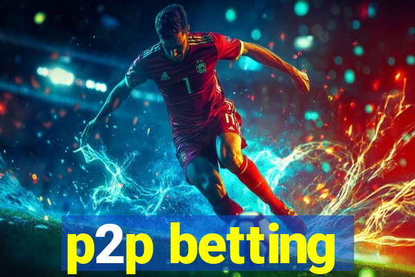 p2p betting