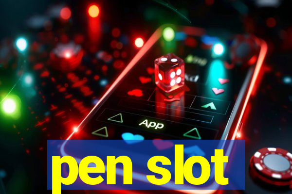 pen slot