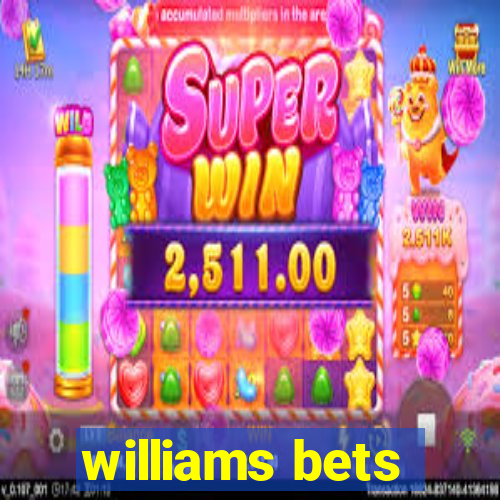 williams bets