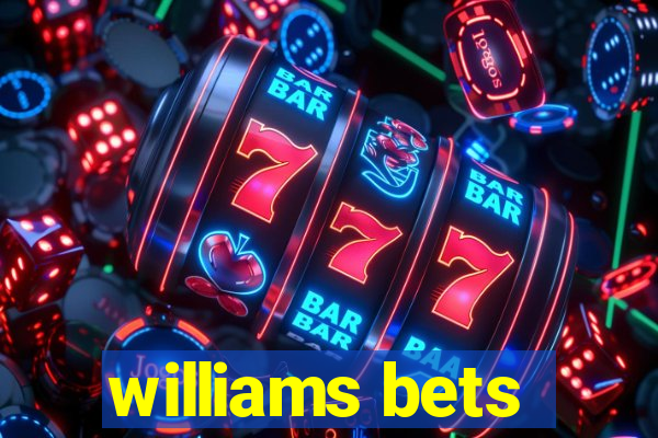 williams bets