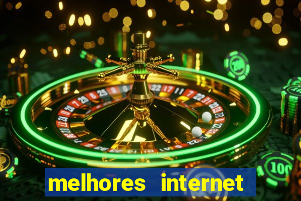 melhores internet para jogos