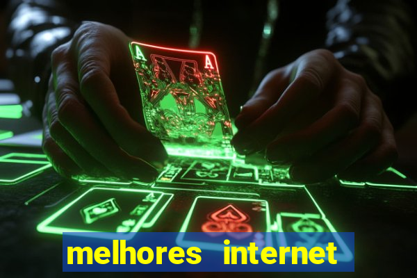 melhores internet para jogos