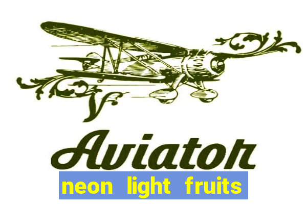 neon light fruits slot online