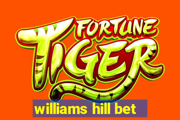 williams hill bet