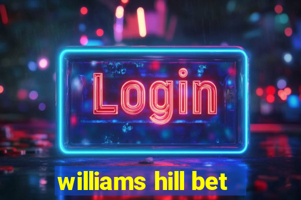 williams hill bet