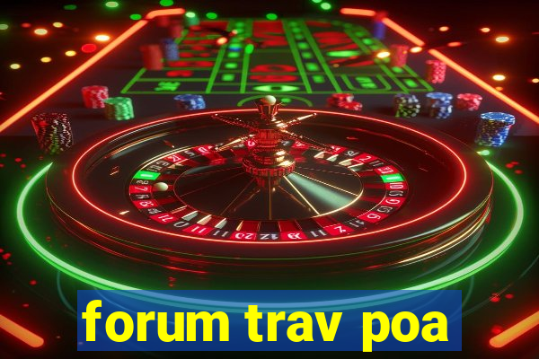 forum trav poa