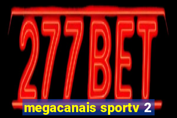 megacanais sportv 2