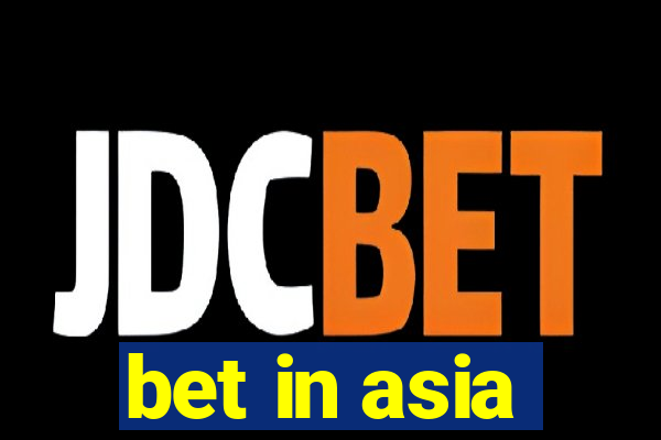 bet in asia