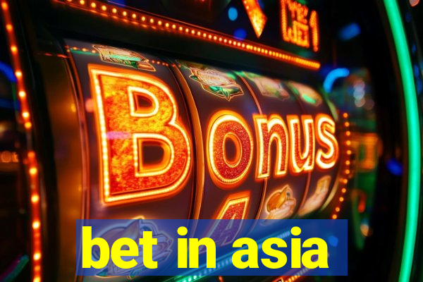 bet in asia