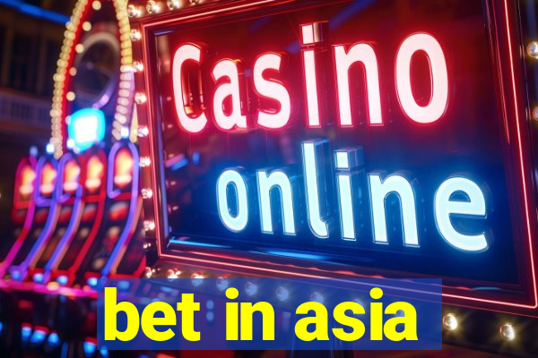 bet in asia