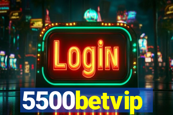 5500betvip