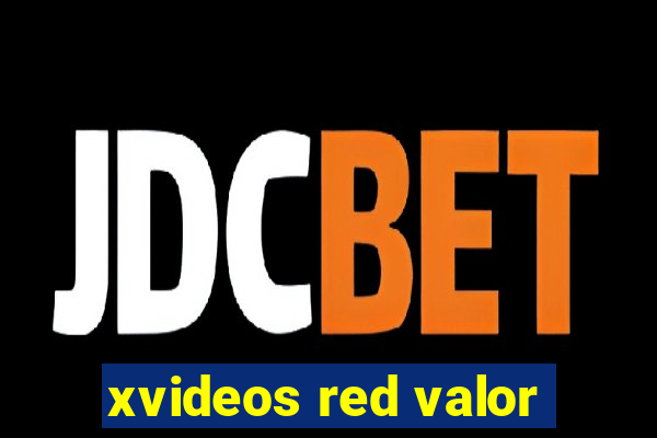 xvideos red valor