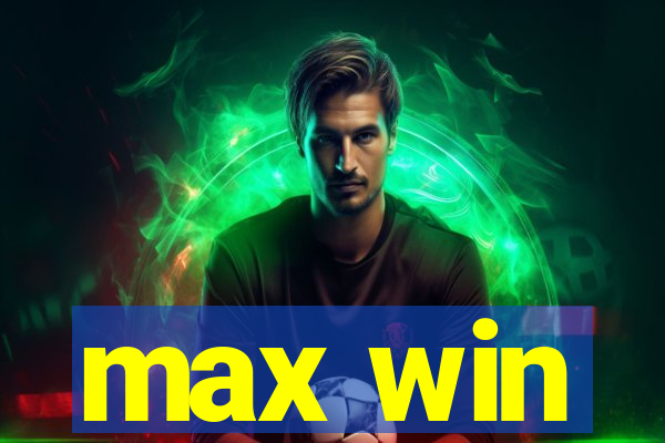 max win