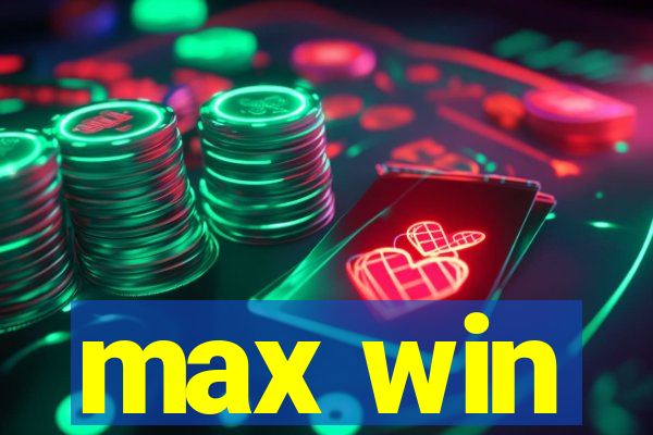 max win