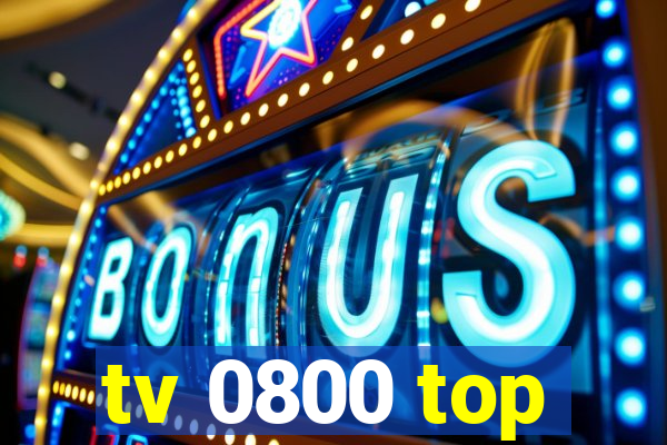 tv 0800 top