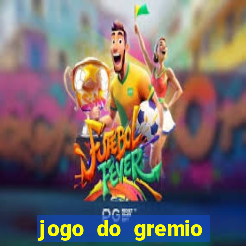 jogo do gremio onde assistir ao vivo