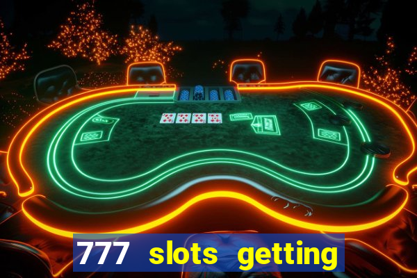 777 slots getting crazy casino