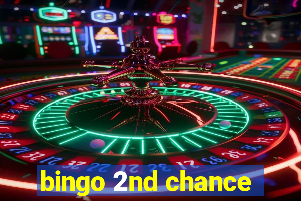 bingo 2nd chance