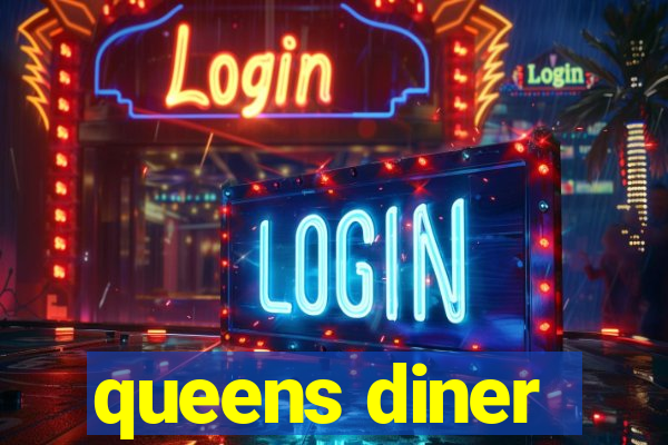 queens diner