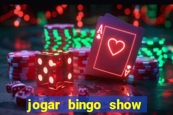 jogar bingo show ball gratis