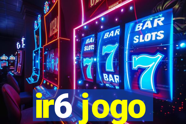 ir6 jogo