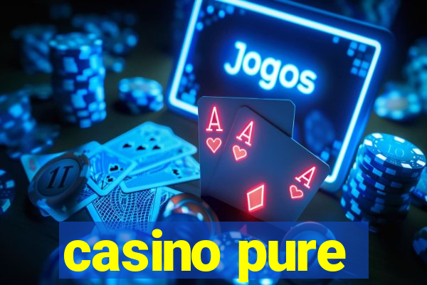 casino pure