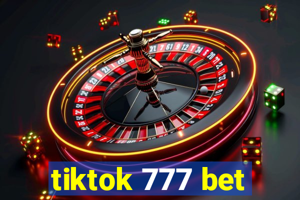 tiktok 777 bet